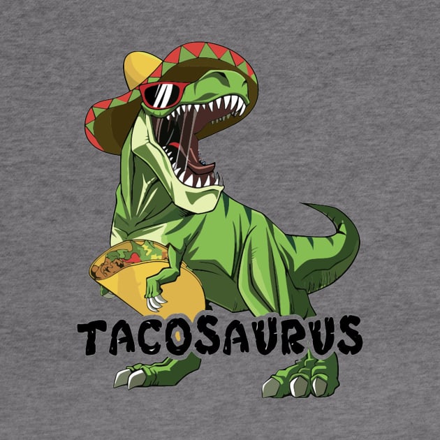 Tacosaurus Taco Dinosaur Funny Dino Cinco De Mayo Mexican by Tater's 